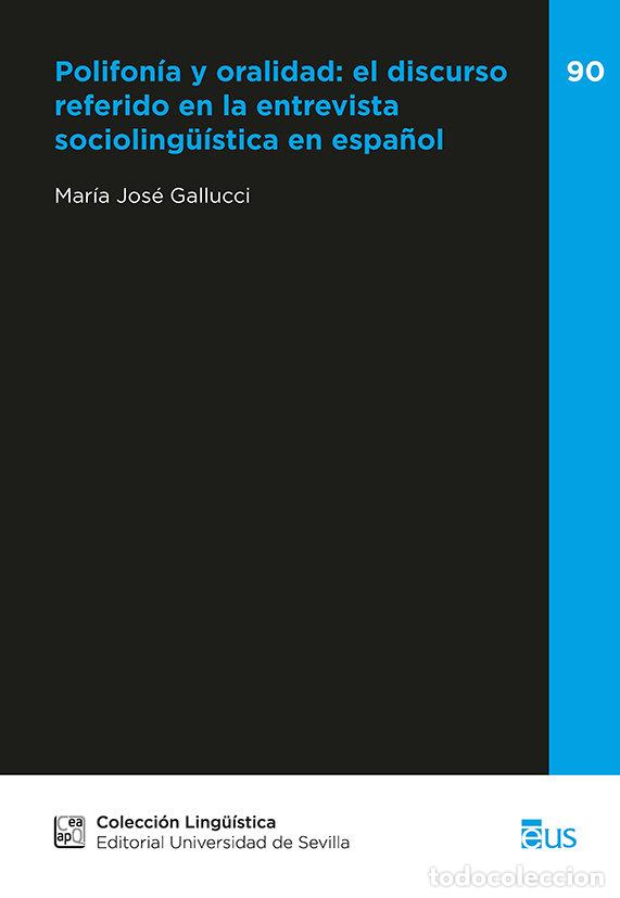 Libros: POLIFONIA Y ORALIDAD EL DISCURSO REFERIDO EN LA ENTREVISTA - GALLUCCI, MARIA JOSE