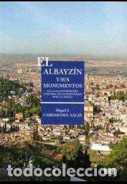 Libros: ALBAYZIN Y SUS MONUMENTOS,EL - CARRASCOSA SALAS, MIGUEL J.