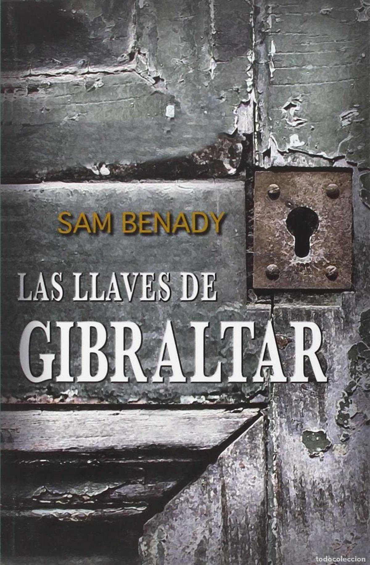 Libros: LAS LLAVES DE GIBRALTAR - Benady, Sam