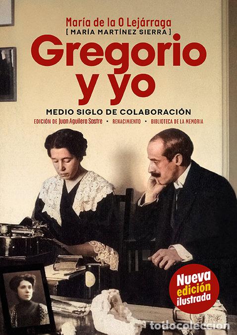 Libros: GREGORIO Y YO - LEJARRAGA, MARIA DE LA O