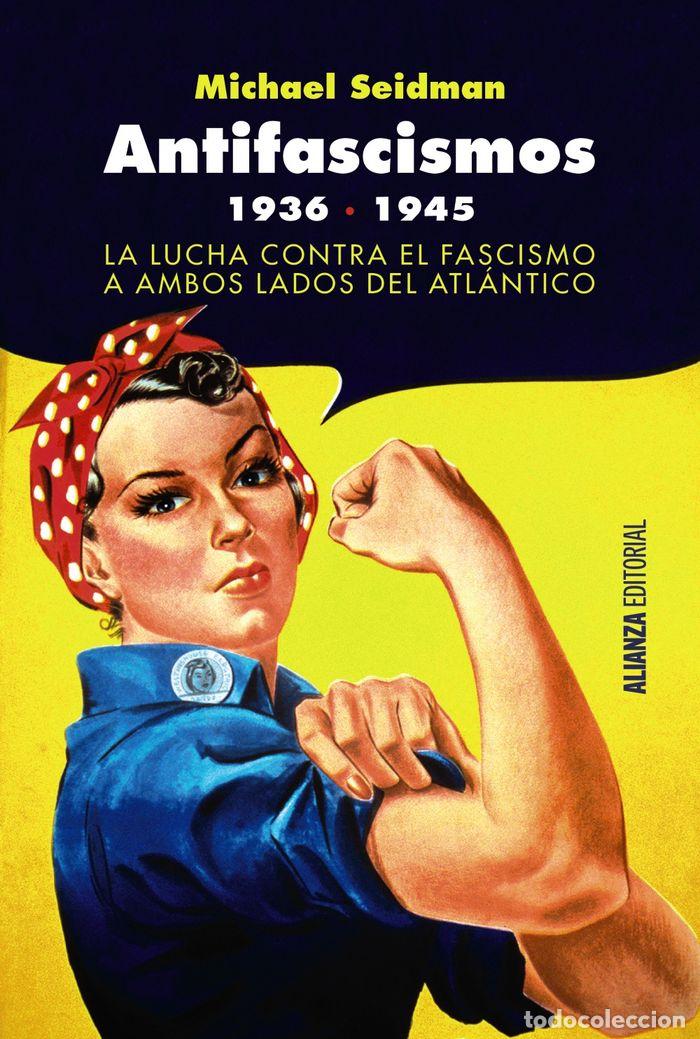 Libros: ANTIFASCISMOS 1936-1945 - SEIDMAN, MICHAEL