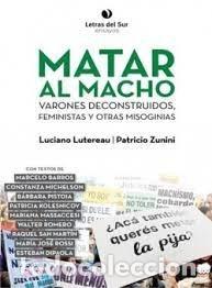 Libros: MATAR AL MACHO - LUTEREAU, L