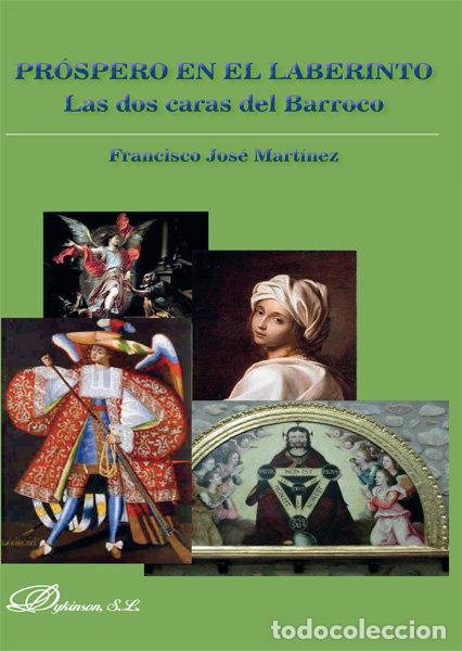 Livres: PROSPERO EN EL LABERINTO. LAS DOS CARAS DEL BARROCO - MARTINEZ MARTINEZ, FRANCISCO JOSE
