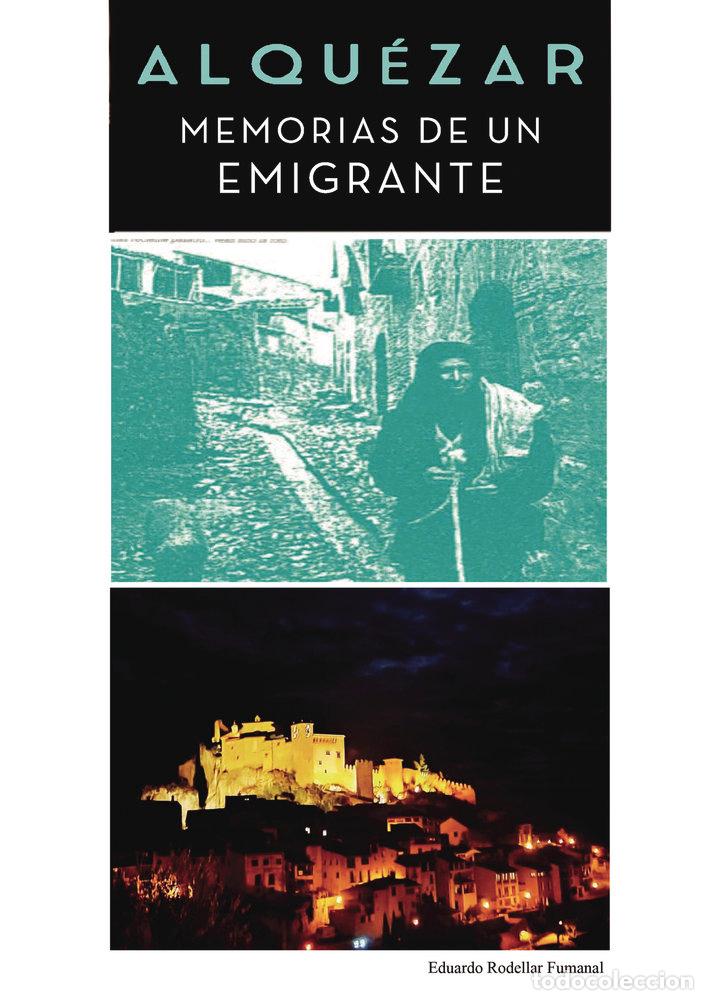 Libros: ALQUEZAR MEMORIAS DE UN EMIGRANTE - RODELLAR FUMANAL, EDUARDO
