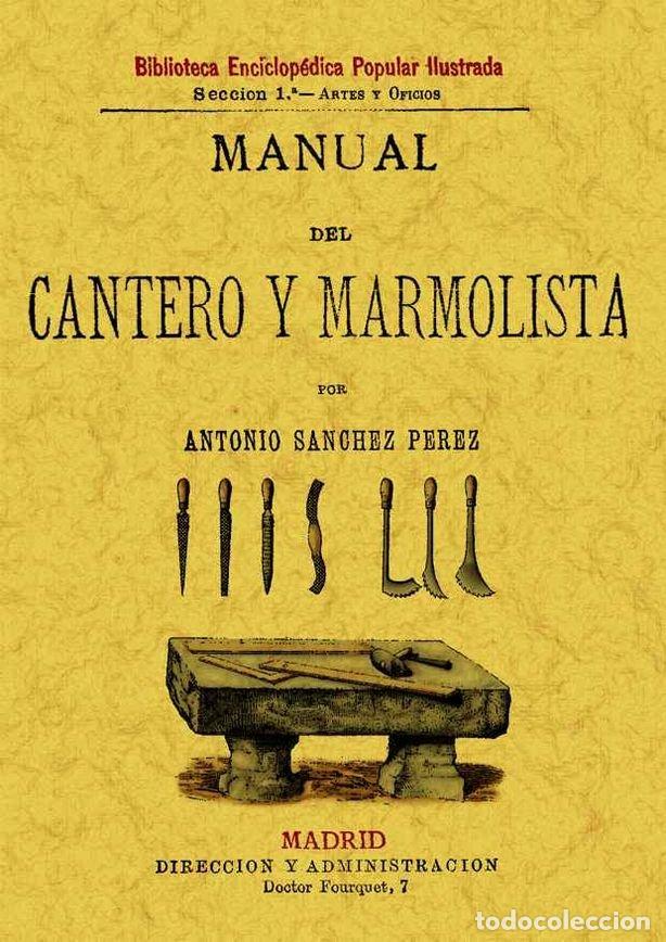Libri: MANUAL DEL CANTERO Y MARMOLISTA - SANCHEZ PEREZ, ANTONIO