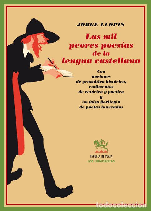 Libros: MIL PEORES POESIAS DE LA LENGUA CASTELLANA,LAS - LLOPIS, JORGE