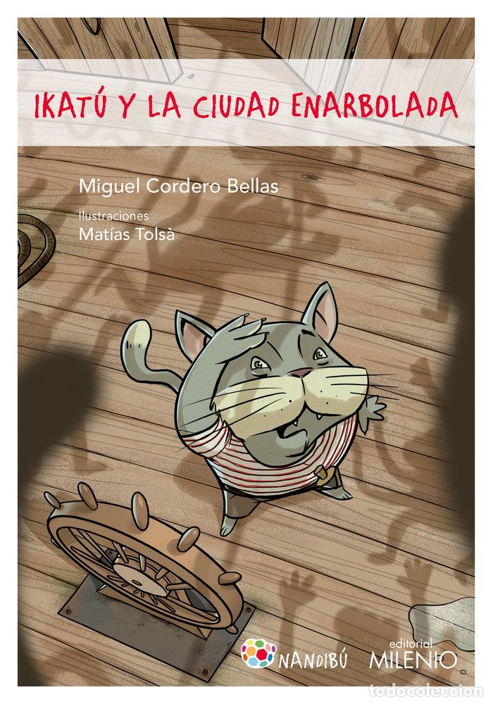 B&uuml;cher: IKATU Y LA CIUDAD ENARBOLADA - CORDERO BELLAS, MIGUEL
