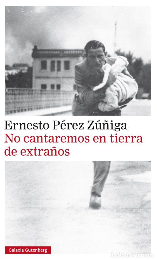 B&uuml;cher: NO CANTAREMOS EN TIERRA DE EXTRA&Ntilde;OS - PEREZ ZU&Ntilde;IGA, ERNESTO