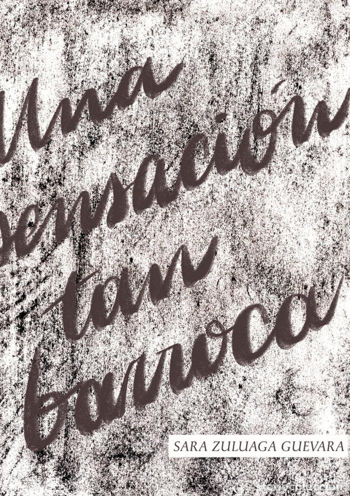 Libros: UNA SENSACION TAN BARROCA. - ZULUAGA GUEVARA, SARA