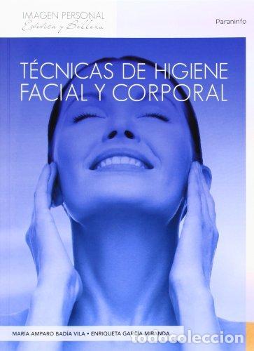 Libros: TECNICAS DE HIGIENE FACIAL Y CORPORAL - BADIA VILA, MARIA AMPARO