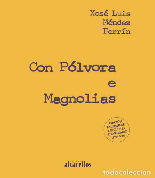 Libros: CON P&Oacute;LVORA E MAGNOLIAS - M&eacute;ndez Ferr&iacute;n, Xos&eacute; Luis