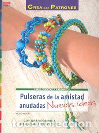 Libros: PULSERAS DE LA AMISTAD ANUDADAS NUEVAS IDEAS - MORAS, INGRID