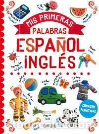 Libros: MIS PRIMERAS PALABRAS ESPA&Ntilde;OL INGLES - AA.VV