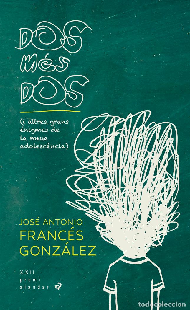 Libros: DOS MES DOS I ALTRES GRANS ENIGMES DE LA MEUA ADOLESCENCIA - FRANCES GONZALEZ, JOSE ANTONIO