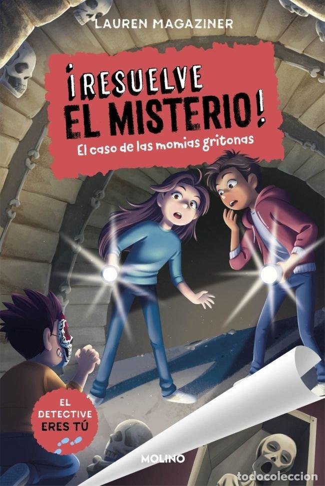 Libros: RESUELVE EL MISTERIO 10 EL CASO DE LAS MOMIAS GRITONAS - LAUREN MAGAZINER