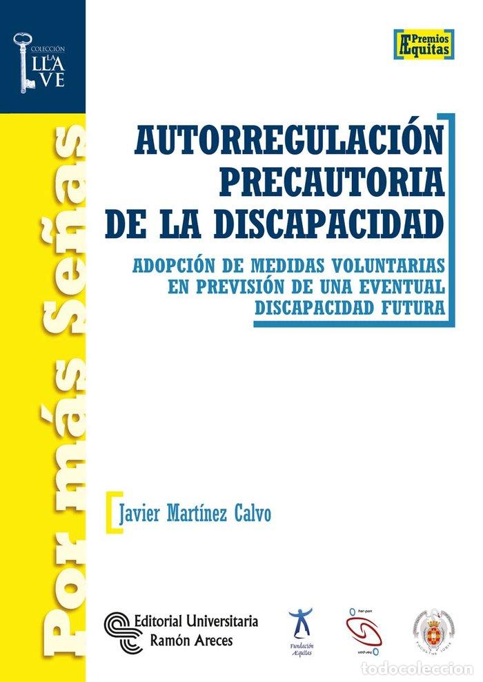 B&uuml;cher: AUTORREGULACION PRECAUTORIA DE LA DISCAPACIDAD - MARTINEZ CALVO, JAVIER