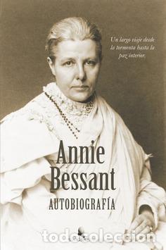 Libros: ANNIE BESANT - AUTOBIOGRAF&Iacute;A - BESANT, ANNIE