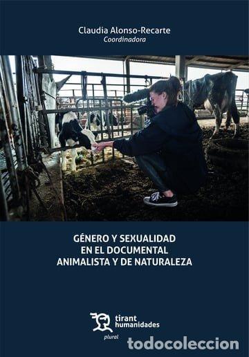Libros: GENERO Y SEXUALIDAD EN EL DOCUMENTAL ANIMALISTA Y DE NATURAL - ALONSO RECARTE, CLAUDIA
