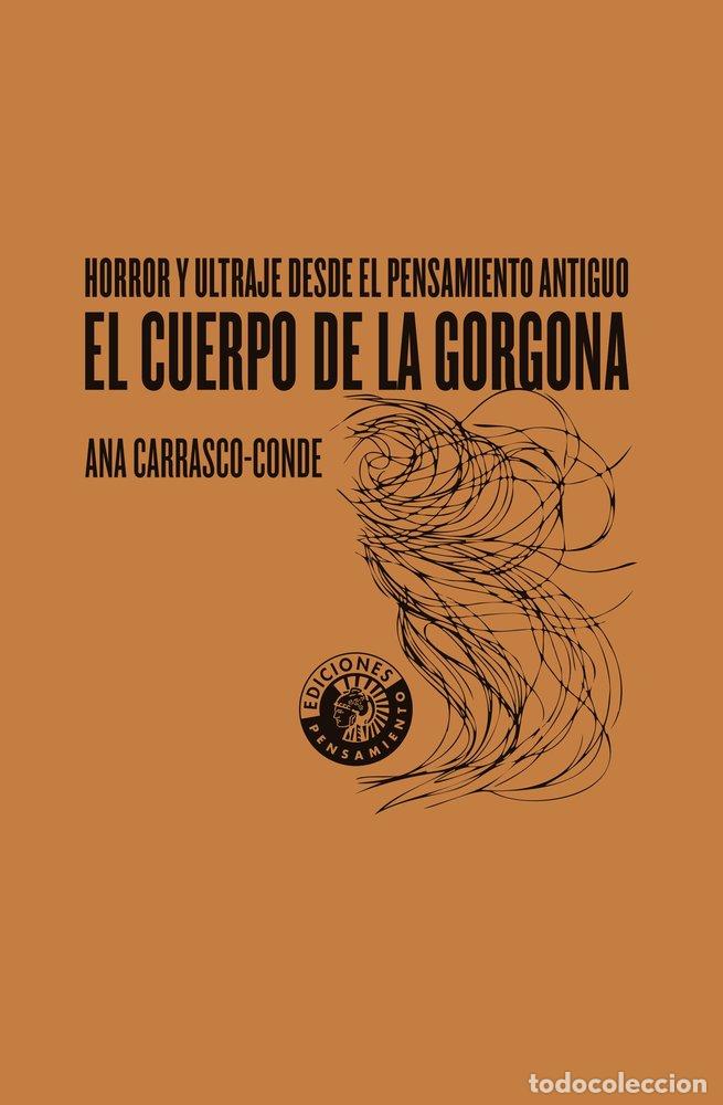 Libros: EL CUERPO DE LA GORGONA - CARRASCO-CONDE, ANA