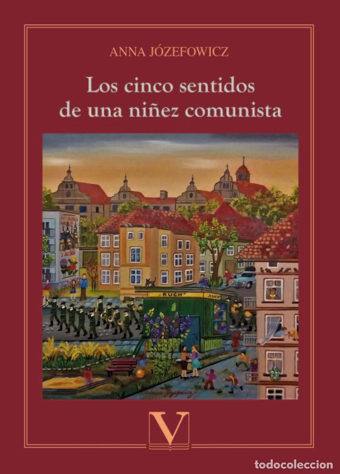 Libros: LOS CINCO SENTIDOS DE UNA NI&Ntilde;EZ COMUNISTA - JOZEFOWICZ, ANNA