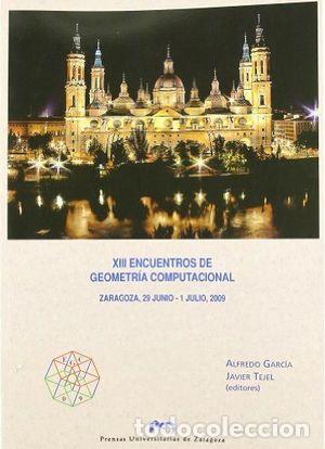 Libros: XIII ENCUENTROS DE GEOMETRIA COMPUTACIONAL. ZARAGOZA, 29 JUN - GARCIA OLAVERRI, ALFREDO MARTIN