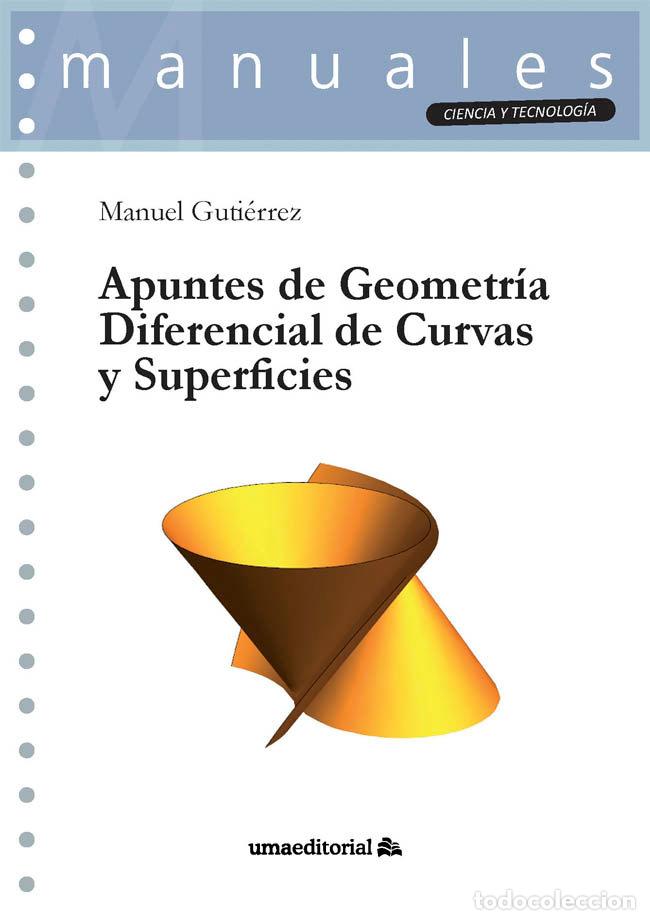 Libros: APUNTES DE GEOMETRIA DIFERENCIAL DE CURVAS Y SUPERFICIES - GUTIERREZ LOPEZ, MANUEL
