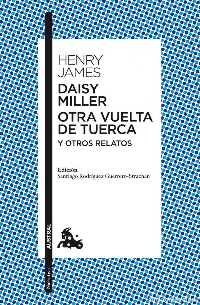 Libros: DAISY MILLER OTRA VUELTA DE TUERCA - JAMES, HENRY