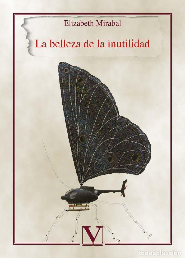 Libros: LA BELLEZA DE LA INUTILIDAD - MIRABAL, ELIZABETH