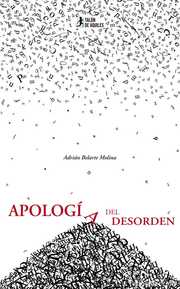 Libros: APOLOGIA DEL DESORDEN - BELARTE MOLINA, ADRIAN