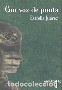 Libros: CON VOZ DE PUNTA - JUAREZ, ESTRELLA