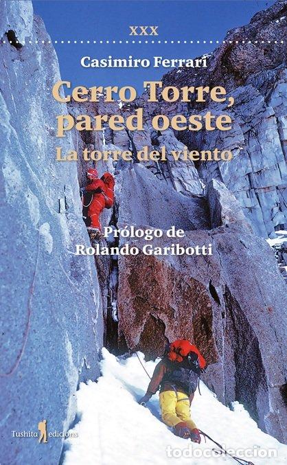 Libros: CERRO TORRE PARET OESTE - CASIMIRO FERRARI