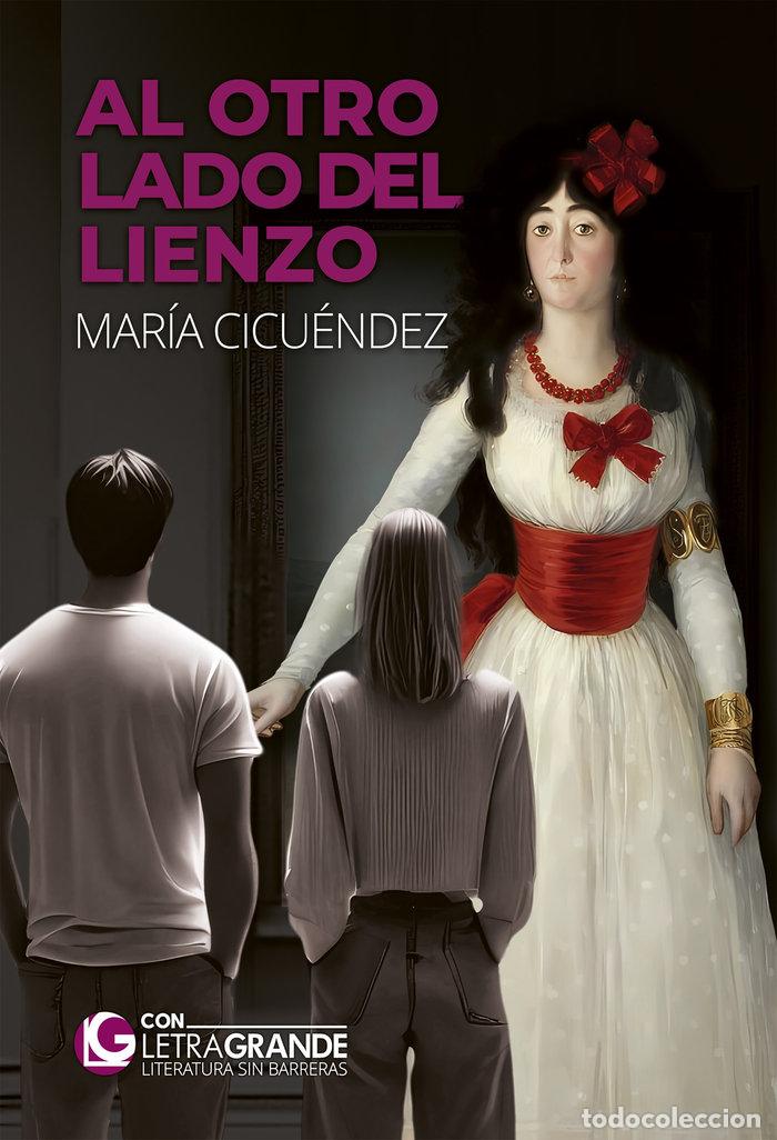 Libros: AL OTRO LADO DEL LIENZO EDICION LETRA GRANDE - CICUENDEZ, MARIA
