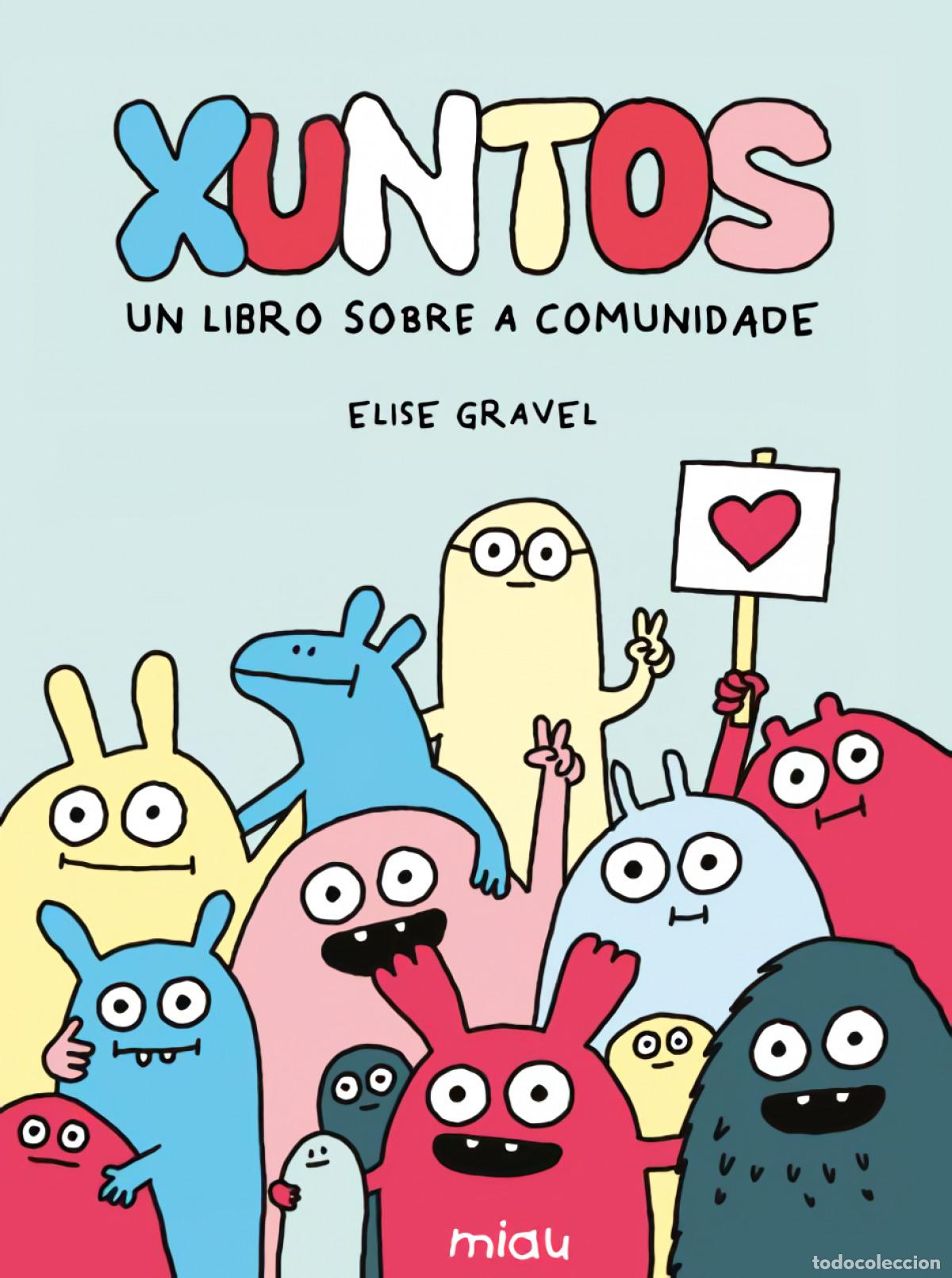 Livres: XUNTOS: UN LIBRO SOBRE A COMUNIDADE - Elise Gravel