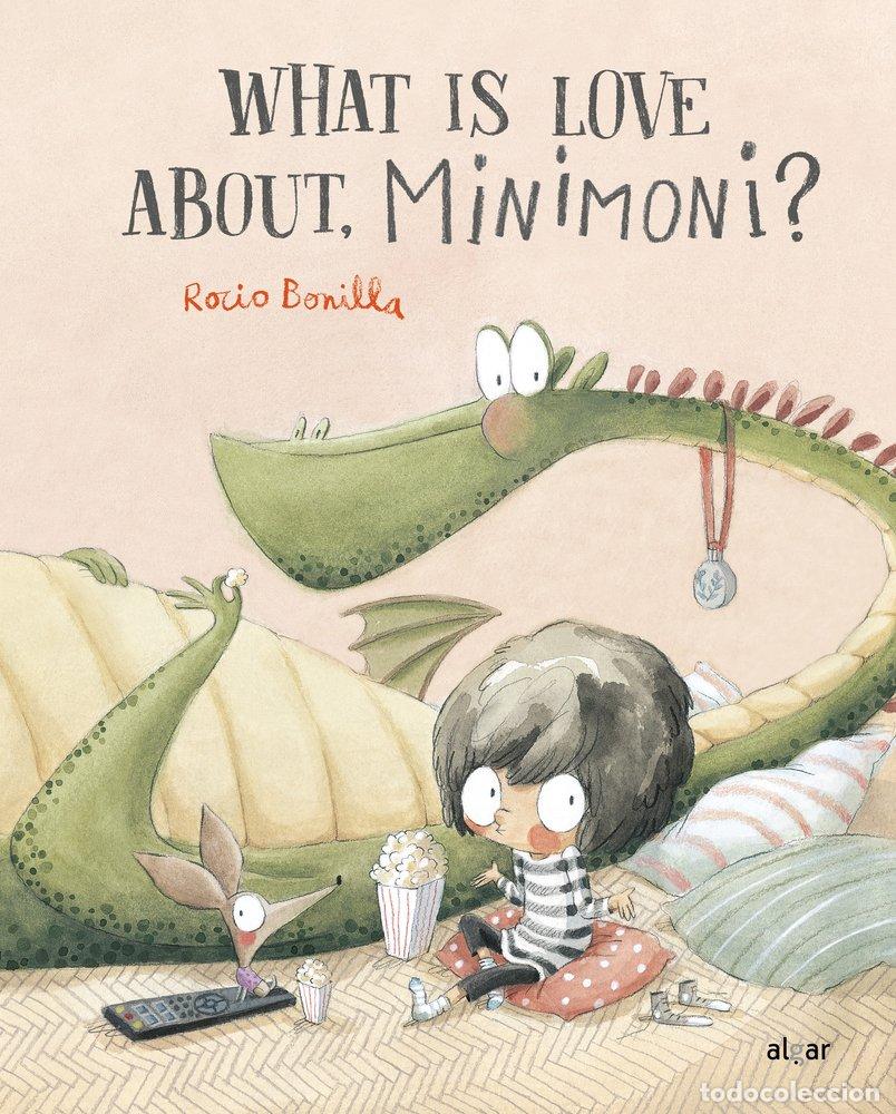 books: WHAT IS LOVE ABOUT MINIMONI - ROCIO BONILLA