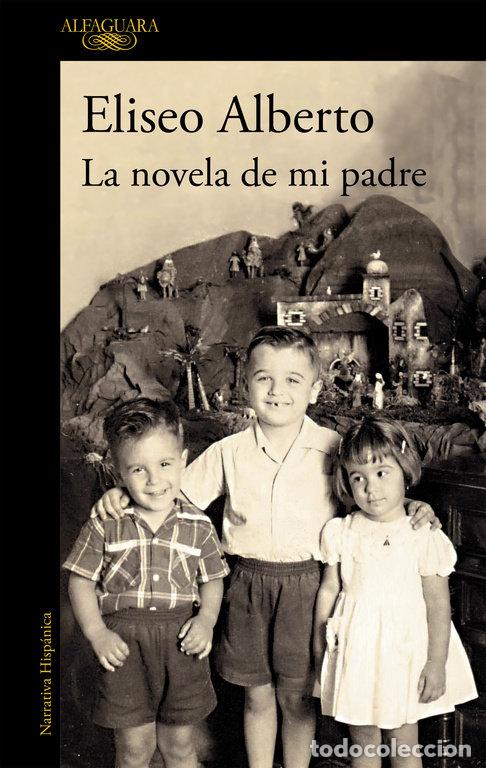 books: NOVELA DE MI PADRE (MAPA DE LAS LENGUAS),LA - ELISEO ALBERTO