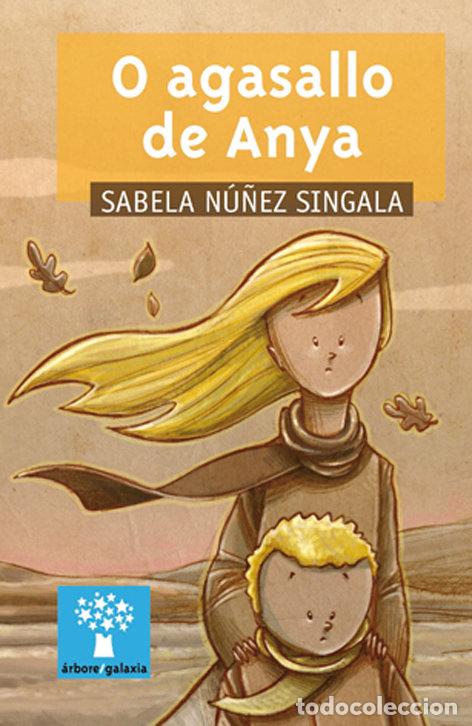 Libros: O AGASALLO DE ANYA - NU&Ntilde;EZ SINGALA, SABELA