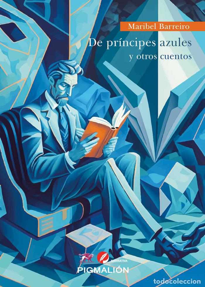 Libros: DE PRINCIPES AZULES Y OTROS CUENTOS - BARREIRO FERNANDEZ, MARIBEL