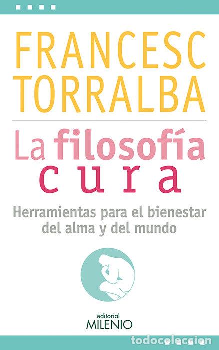 Libros: FILOSOFIA CURA,LA - TORRALBA ROSELLO, FRANCESC