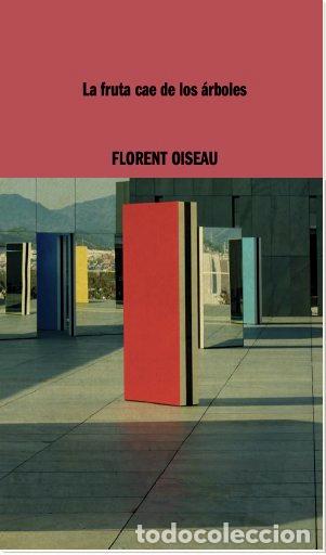 Libros: LA FRUTA CAE DE LOS ARBOLES - OISEAU, FLORENT