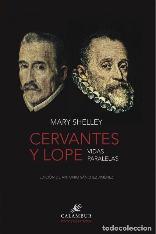 Libros: CERVANTES Y LOPE VIDAS PARALELAS - SHELLEY, MARY W.