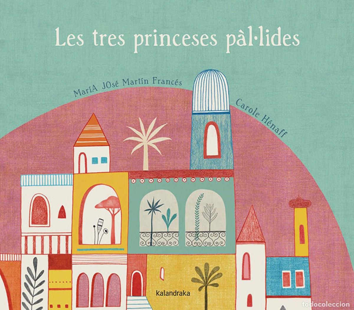 Libros: LES TRES PRINCESES PAL.LIDES - Mart&iacute;n Franc&eacute;s, Mar&iacute;a Jos&eacute;