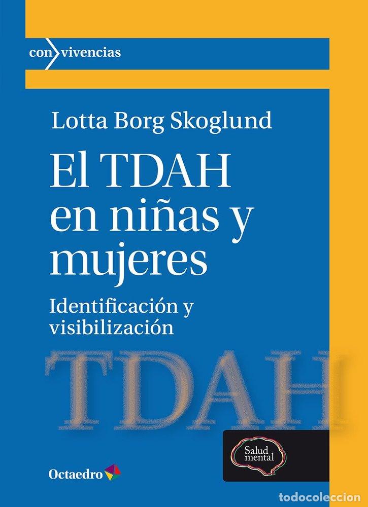 Libros: EL TDAH EN NI&Ntilde;AS Y MUJERES - BORG SKOGLUND, LOTTA