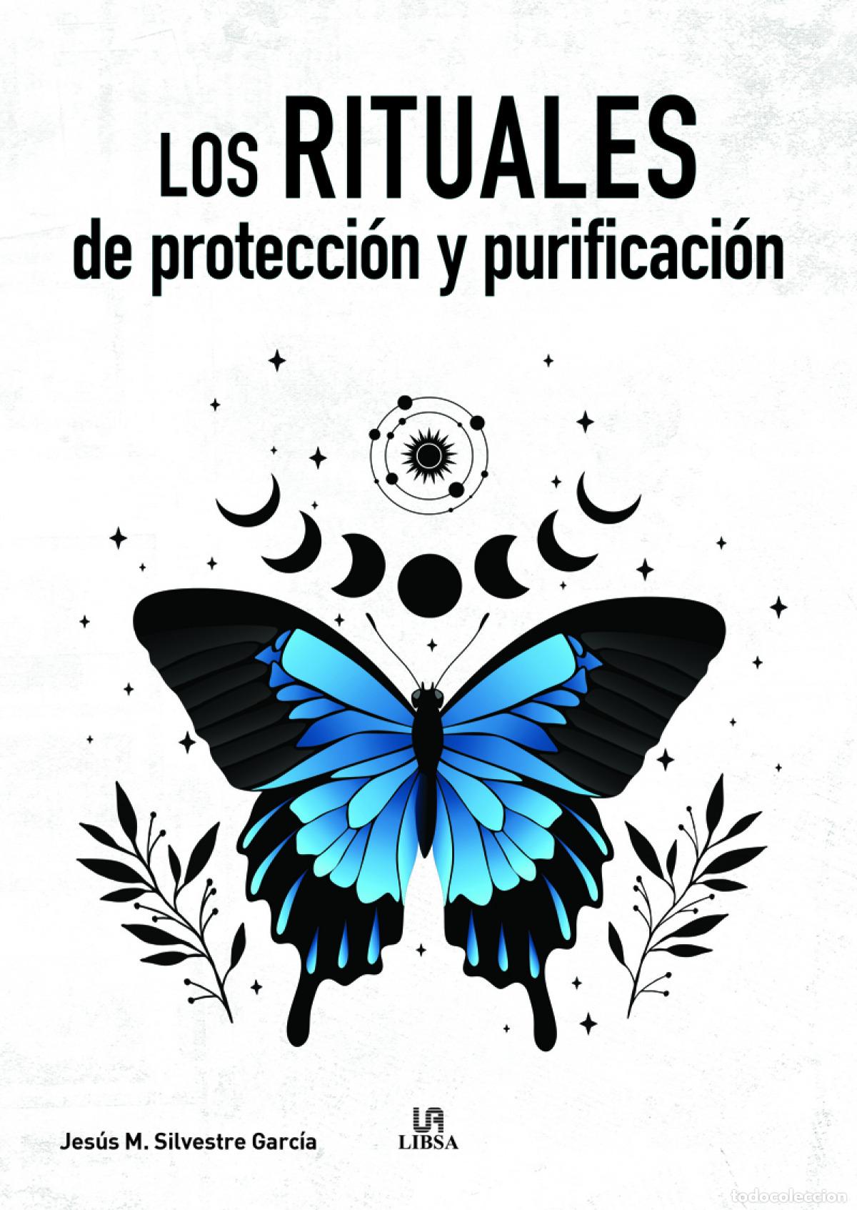 B&uuml;cher: LOS RITUALES DE PROTECCI&Oacute;N Y PURIFICACI&Oacute;N - Silvestre Garc&iacute;a, Jes&uacute;s M&ordf;