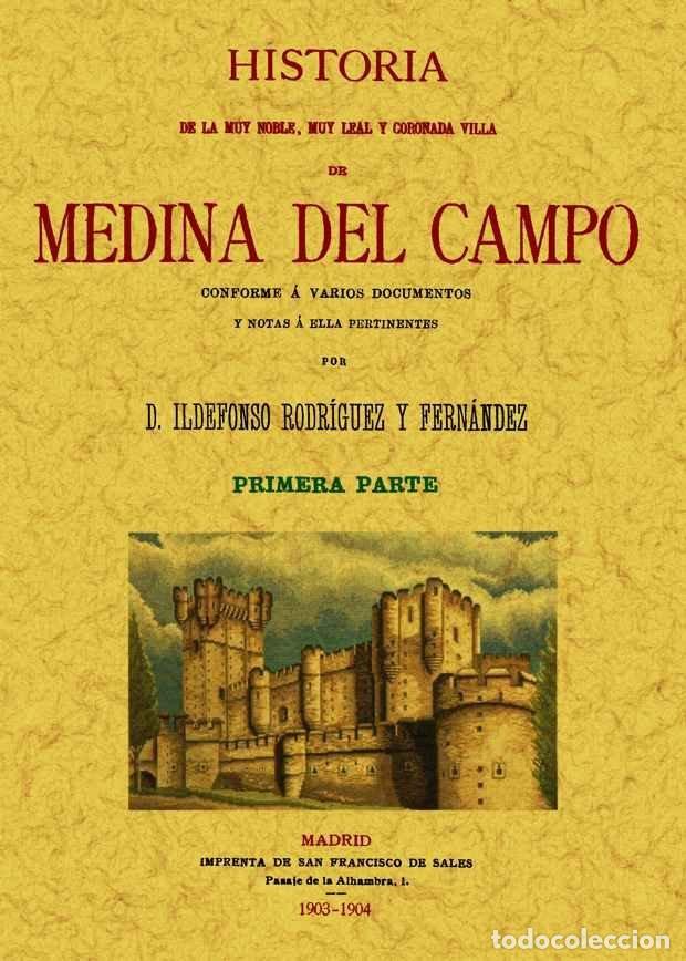 Libros: MEDINA DEL CAMPO 2VOL HA.DE LA MUY NOBLE MUY LEAL Y - RODRIGUEZ FERNANDEZ, ILDEFONSO
