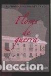 Livres: FLORES DE GUERRA - RINCON SERRANO, ALFONSO