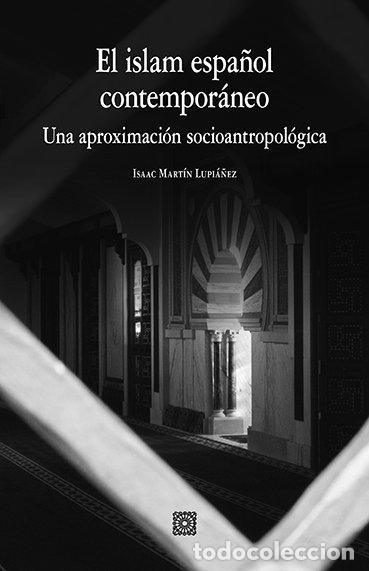 Libri: ISLAM ESPA&Ntilde;OL CONTEMPORANEO,EL - MARTIN LUPIA&Ntilde;EZ, ISAAC