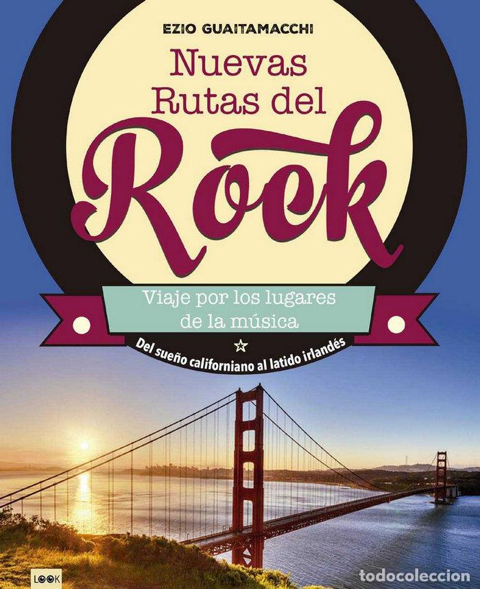 books: NUEVAS RUTAS DEL ROCK, VIAJE POR LOS LUGARES DE LA MUSICA - GUAITAMACCHI, EZIO