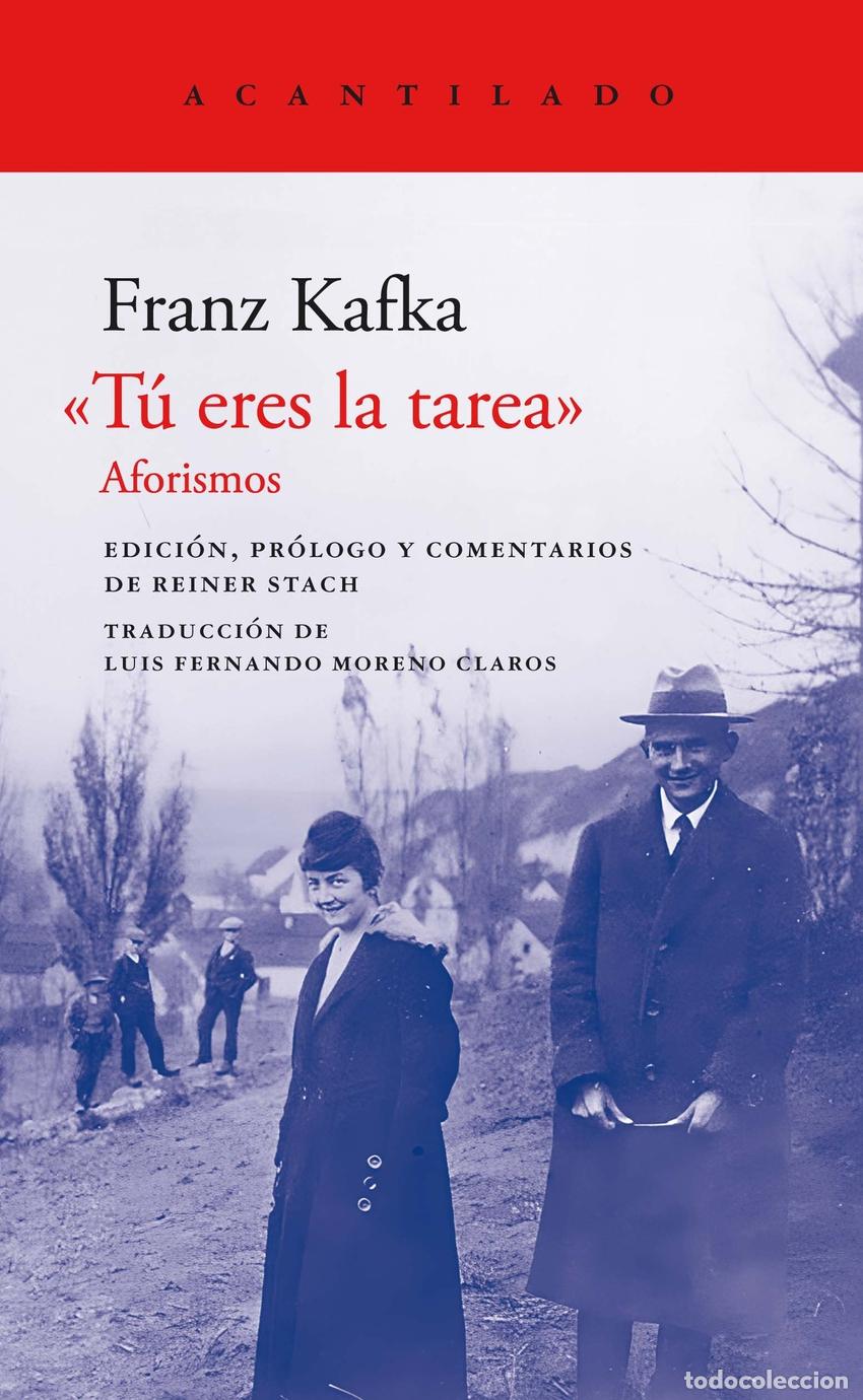Libros: &rdquo;T&Uacute; ERES LA TAREA&rdquo; - Kafka, Franz