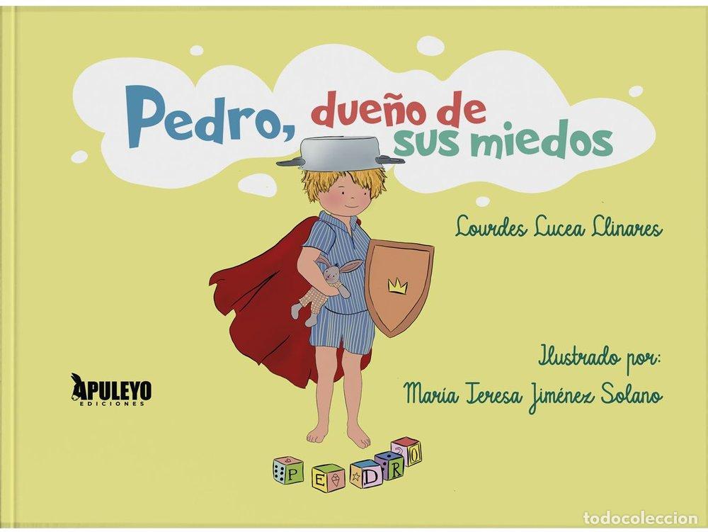 Libros: PEDRO DUE&Ntilde;O DE SUS MIEDOS - LUCEA LLINARES, LOURDES