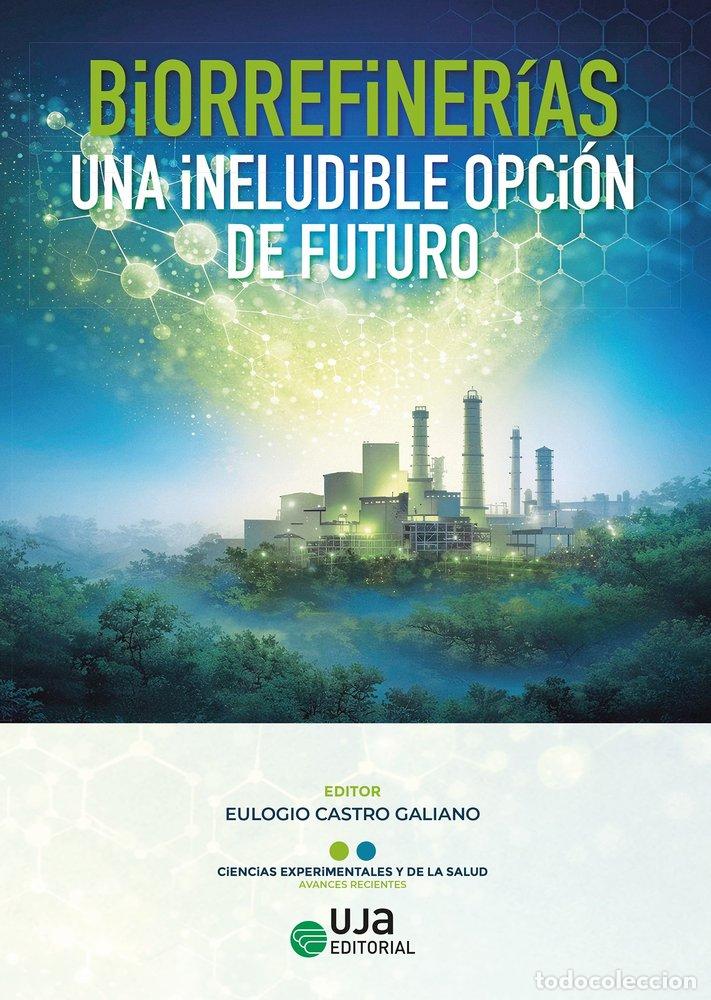 B&uuml;cher: BIORREFINERIAS UNA INELUDIBLE OPCION DE FUTURO - CASTRO GALIANO, EULOGIO